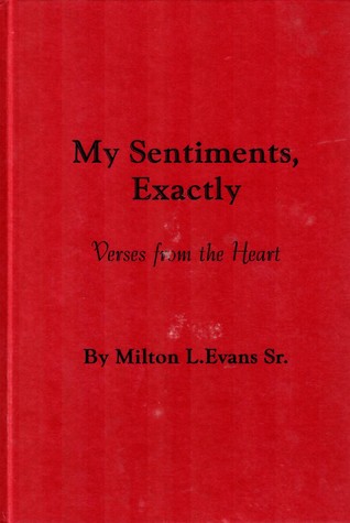 My Sentiments, Exactly: Verses from the Heart