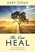 He Can Heal: From the Depth...