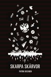 Skarpa skärvor : om hur informationskrig hotar att slå sönder det öppna samhället (Paperback)