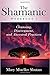 The Shamanic Workbook I: Cleansing, Discernment, and Ancestral Practices