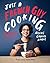 Just a French Guy Cooking: Easy Recipes and Kitchen Hacks for Rookies