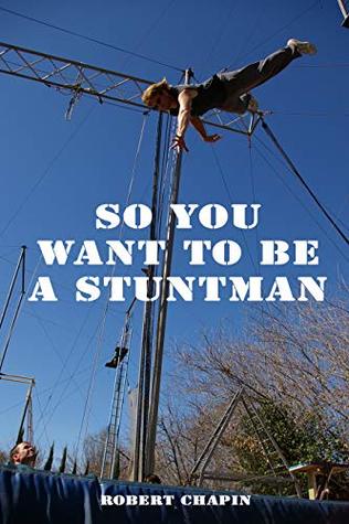 So You Want to be a Stuntman