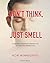 Don't Think, Just Smell: A ...