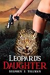 Leopard's Daughter by Stephen J. Tillman