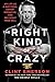 The Right Kind of Crazy by Clint Emerson