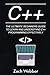 C++: The Ultimate Beginner's Guide to Learn and Understand C++ Programming Effectively