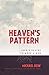 Heaven's Pattern by Michael   Dow