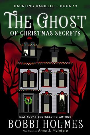 The Ghost of Christmas Secrets (Haunting Danielle #19)