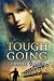 Tough Going (Tough Love, #2)
