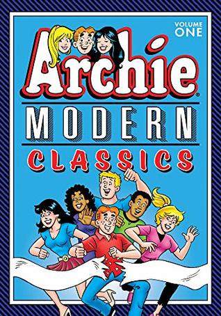 Archie: Modern Classics Vol. 1 (The Best of Archie Comics)