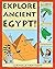 Explore Ancient Egypt!: 25 ...