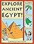 Explore Ancient Egypt!: 25 Great Projects, Activities, Experiments (Explore Your World)