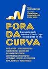 Fora da Curva. Os Segredos dos Grandes Investidores do Brasil... by Florian Bartunek