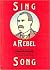 Sing a Rebel Song: The Story of James Connolly; born Edinburgh 1868, executed Dublin 1916