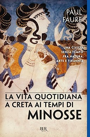 La vita quotidiana a Creta ai tempi di Minosse (Kindle Edition)