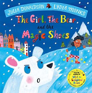 The Girl, the Bear and the Magic Shoes (Hardcover)