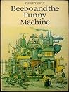 Beebo and the Funny Machine by Alain Grée