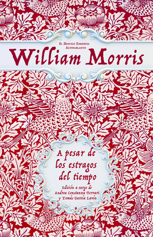 Portada de A pesar de los estragos del tiempo, de William Morris