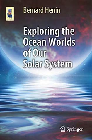 Exploring the Ocean Worlds of Our Solar System (Astronomers' Universe)