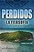 Perdidos: La filosofía (Perímetro (Duomo)) (Spanish Edition)