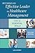 Becoming an Effective Leader in Healthcare Management by Len Sperry