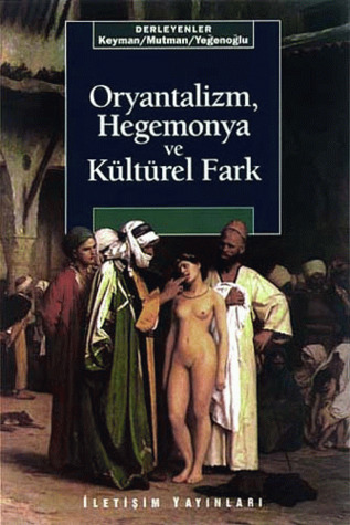 Oryantalizm, Hegemonya ve Kültürel Fark (Paperback)