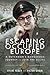 Escaping Occupied Europe by Hylke Faber Escaping Occupied Europe by Hylke Faber