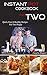 Instant Pot for Two Cookbook by Angela Hogan
