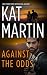 Against the Odds by Kat Martin
