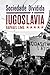 Sociedade Dividida - Iugosl...