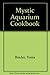 Mystic Aquarium Cookbook