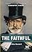 The Faithful: A Novel Based...