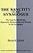 The Sanctity of the Synagogue: The Case for Mechitzah-Separation Between Men and Women in the Synagogue-Based on Jewish Law