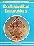 Ecclesiastical Embroidery (Batsford Embroidery Paperback)
