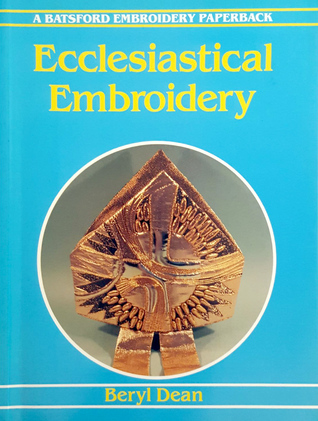 Ecclesiastical Embroidery (Batsford Embroidery Paperback)