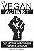 The Vegan Activist: Get Act...