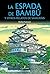 La espada de bambú y otros relatos de samuráis (Spanish Edition)