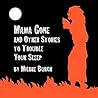 'Mama Gone' and Other Stories to Trouble Your Sleep by Milbre Burch