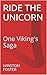 RIDE THE UNICORN: One Viking's Saga