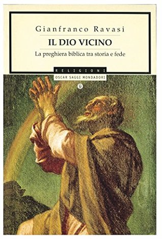 Il Dio vicino: La preghiera biblica tra storia e fede (Italian Edition)