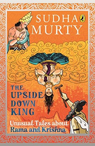The Upside-Down King: Unusual Tales about Rama and Krishna (Paperback)