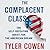 The Complacent Class: The Self-Defeating Quest for the American Dream