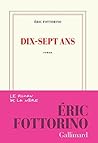 Dix-sept ans by Éric Fottorino