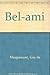 Bel-ami (LITTÉRATURE FRANÇAISE)