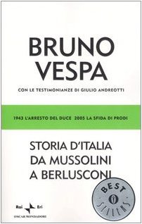 Storia d'Italia da Mussolini a Berlusconi. 1943 - L'arresto del Duce - 2005 - La sfida di Prodi. (Paperback)