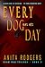 Every Dog Has His Day by Anita Rodgers