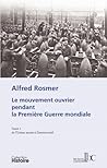 Le mouvement ouvrier pendant la première guerre mondiale (Tome 1)