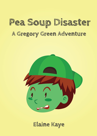 Pea Soup Disaster (A Gregory Green Adventure #1)