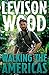 Walking the Americas by Levison Wood