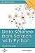 Data Science from Scratch with Python by Peter Morgan